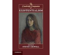 The Cambridge Companion to Existentialism (Cambridge Companions to Philosophy)