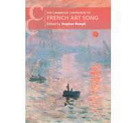 The Cambridge Companion to French Art Song (Cambridge Companions to Music)