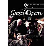 The Cambridge Companion to Grand Opera (Cambridge Companions to Music)