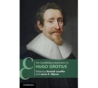 The Cambridge Companion to Hugo Grotius (Cambridge Companions to Law)