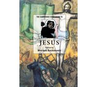The Cambridge Companion to Jesus – Cambridge Companions to Religion – Cambridge University Press
