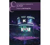 The Cambridge Companion to K-Pop (Cambridge Companions to Music)