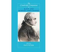 The Cambridge Companion to Kant and Modern Philosophy Paperback (Cambridge Companions to Philosophy)
