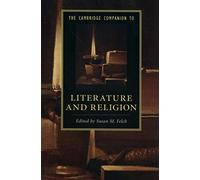 The Cambridge Companion to Literature and Religion (Cambridge Companions to Literature)