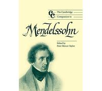 The Cambridge Companion to Mendelssohn Paperback (Cambridge Companions to Music)
