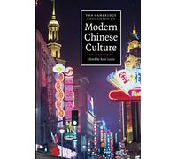 The Cambridge Companion to Modern Chinese Culture (Cambridge Companions to Culture)