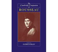 The Cambridge Companion to Rousseau Paperback (Cambridge Companions to Philosophy)