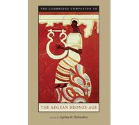 The Cambridge Companion to the Aegean Bronze Age Paperback