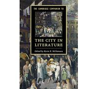 The Cambridge Companion to the City in Literature (Cambridge Companions to Literature)