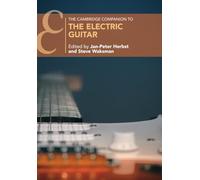 The Cambridge Companion to the Electric Guitar (Cambridge Companions to Music)