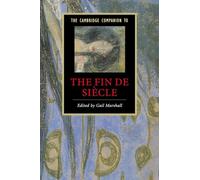 The Cambridge Companion to the Fin de Siècle (Cambridge Companions to Literature)