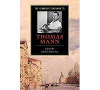 The Cambridge Companion to Thomas Mann (Cambridge Companions to Literature)