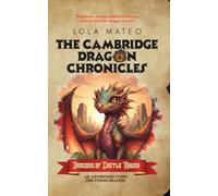 THE CAMBRIDGE DRAGON CHRONICLES, BOOK 1 DRAGONS OF CASTLE MOUND
