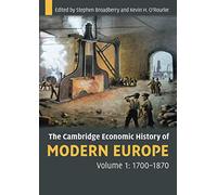 The Cambridge Economic History of Modern Europe, Volume 1: 1700-1870