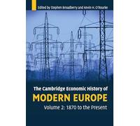 The Cambridge Economic History of Modern Europe, Volume 2: 1870 to the Present