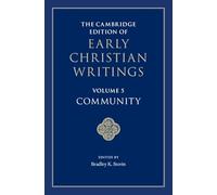 The Cambridge Edition of Early Christian Writings: Volume 5, Community (The Cambridge Edition of Early Christian Writings, Series Number 5)