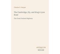 The Cambridge, Ely, and King's Lynn Road: The Great Fenland Highway