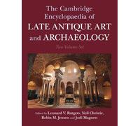 The Cambridge Encyclopaedia of Late Antique Art and Archaeology 2 Volume Hardback Set