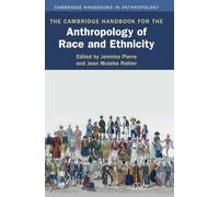 The Cambridge Handbook for the Anthropology of Race and Ethnicity