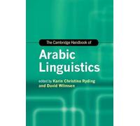 The Cambridge Handbook of Arabic Linguistics (Cambridge Handbooks in Language and Linguistics)