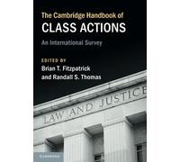 The Cambridge Handbook of Class Actions: An International Survey (Cambridge Law Handbooks)