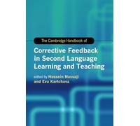 The Cambridge Handbook of Corrective Feedback in Second Language Learning and Teaching (Cambridge Handbooks in Language and Linguistics)