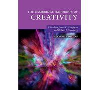 The Cambridge Handbook of Creativity (Cambridge Handbooks in Psychology) – Cambridge University Press