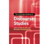 The Cambridge Handbook of Discourse Studies (Cambridge Handbooks in Language and Linguistics)