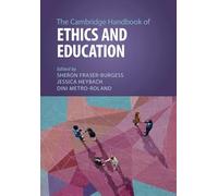 The Cambridge Handbook of Ethics and Education (Cambridge Handbooks in Education)