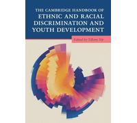 The Cambridge Handbook of Ethnic and Racial Discrimination and Youth Development (Cambridge Handbooks in Psychology)