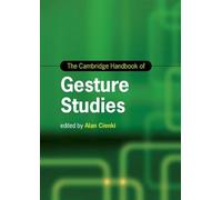 The Cambridge Handbook of Gesture Studies (Cambridge Handbooks in Language and Linguistics)