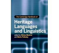 The Cambridge Handbook of Heritage Languages and Linguistics (Cambridge Handbooks in Language and Linguistics)