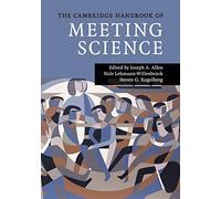 The Cambridge Handbook of Meeting Science (Cambridge Handbooks in Psychology)
