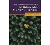 The Cambridge Handbook of Stigma and Mental Health – Cambridge Handbooks in Psychology