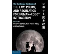 The Cambridge Handbook of the Law, Policy, and Regulation for Human-Robot Interaction