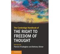 The Cambridge Handbook of the Right to Freedom of Thought (Cambridge Law Handbooks)