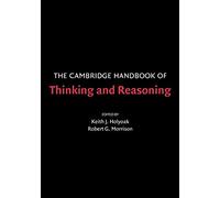 The Cambridge Handbook of Thinking and Reasoning Paperback (Cambridge Handbooks in Psychology)