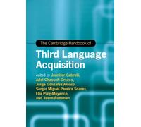 The Cambridge Handbook of Third Language Acquisition (Cambridge Handbooks in Language and Linguistics)