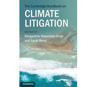The Cambridge Handbook on Climate Litigation (Cambridge Law Handbooks)
