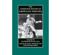 The Cambridge History of American Theatre: Volume 3, Post-World War II to the 1990s Paperback