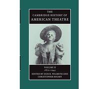 The Cambridge History of American Theatre: Volume 2, 1870-1945 Paperback