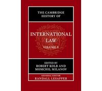 The Cambridge History of International Law: Volume 10, International Law at the Time of the League of Nations (1920-1945)