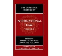 The Cambridge History of International Law: Volume 10, International Law at the Time of the League of Nations (1920-1945)