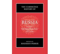 The Cambridge History of Russia: From Early Rus' to 1689: 1