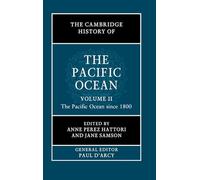 The Cambridge History of the Pacific Ocean – Vol. 2: The Pacific Ocean since 1800