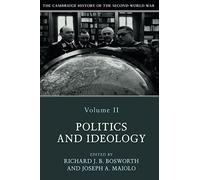 The Cambridge History of the Second World War: Politics and Ideology: 2