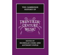 The Cambridge History of Twentieth-Century Music (The Cambridge History of Music)