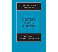 The Cambridge History of Western Music Theory Paperback (The Cambridge History of Music)