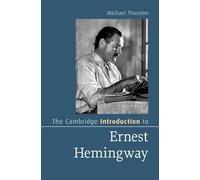 The Cambridge Introduction to Ernest Hemingway (Cambridge Introductions to Literature)