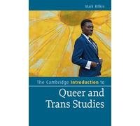 The Cambridge Introduction to Queer and Trans Studies (Cambridge Introductions to Literature)
